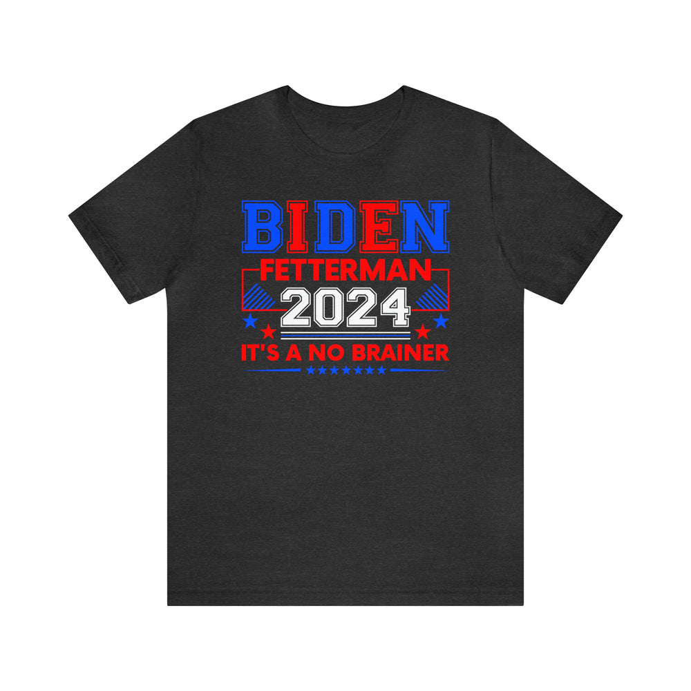 Biden Fetterman 2024 It's A No Brainer Shirt
