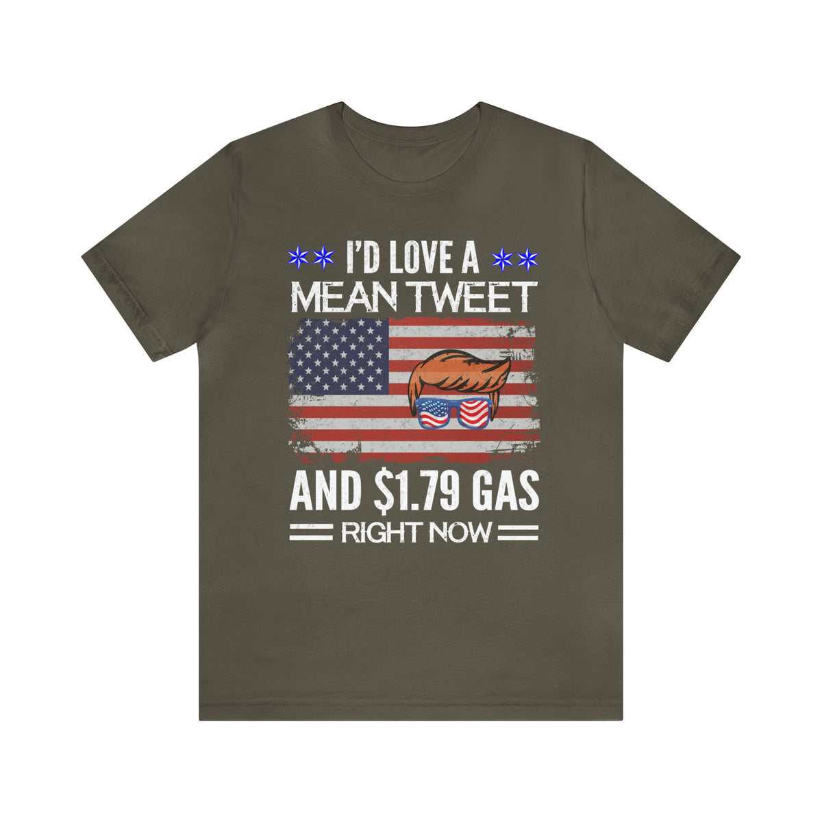 I'd Love A Mean Tweet and Cheap Gas Trump T-Shirt