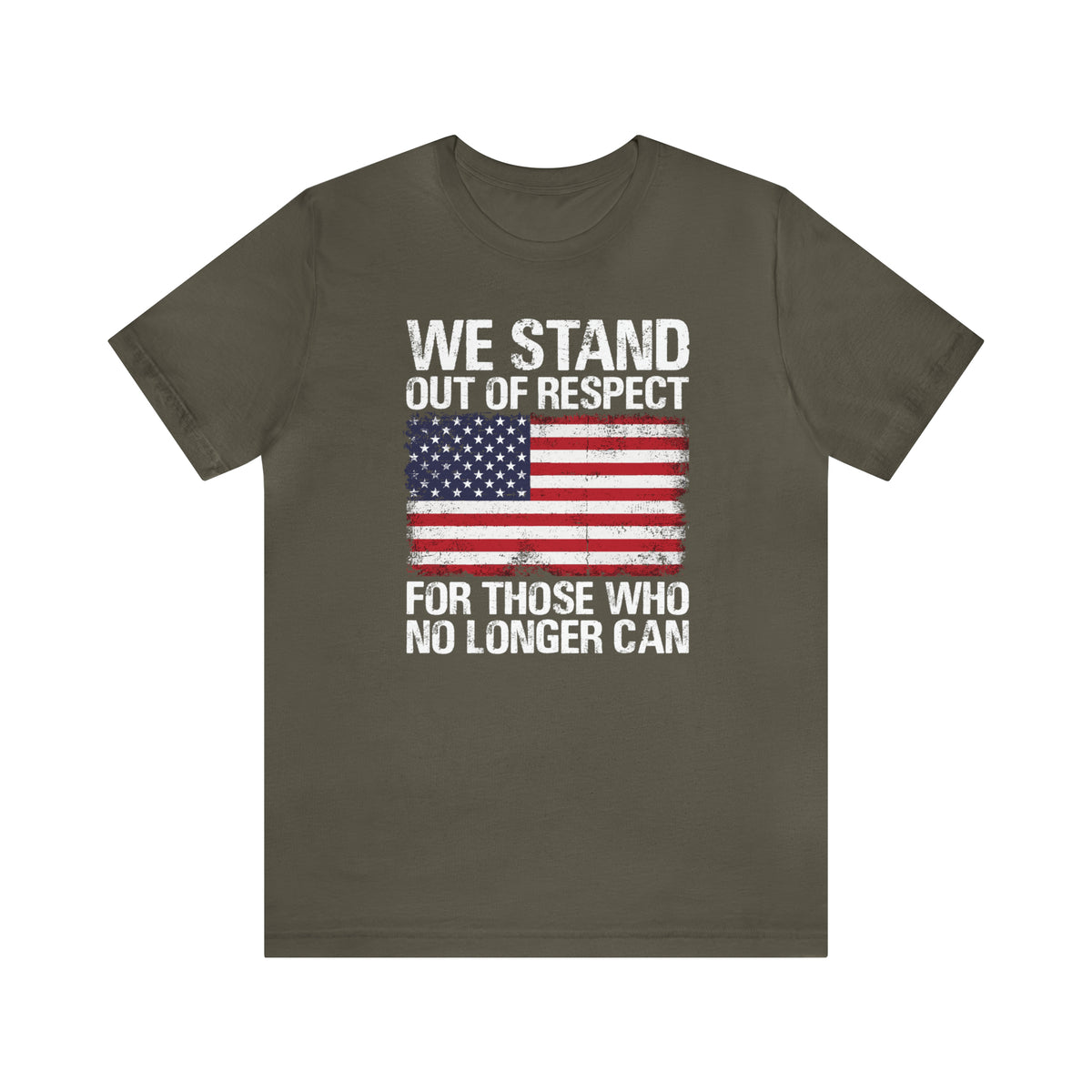 We Stand Out Of Respect T-Shirt