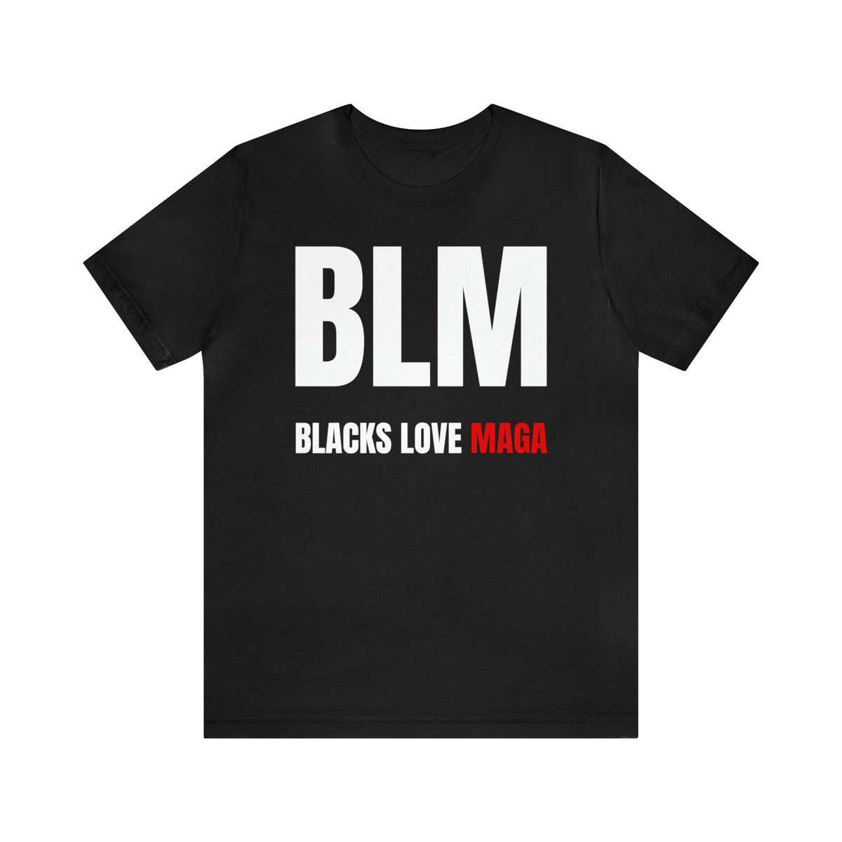 BLM - Blacks Love MAGA T-Shirt